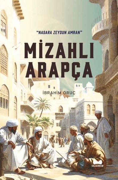 İbrahim OruçDil Bilimi - EtimolojiMizahlı Arapça