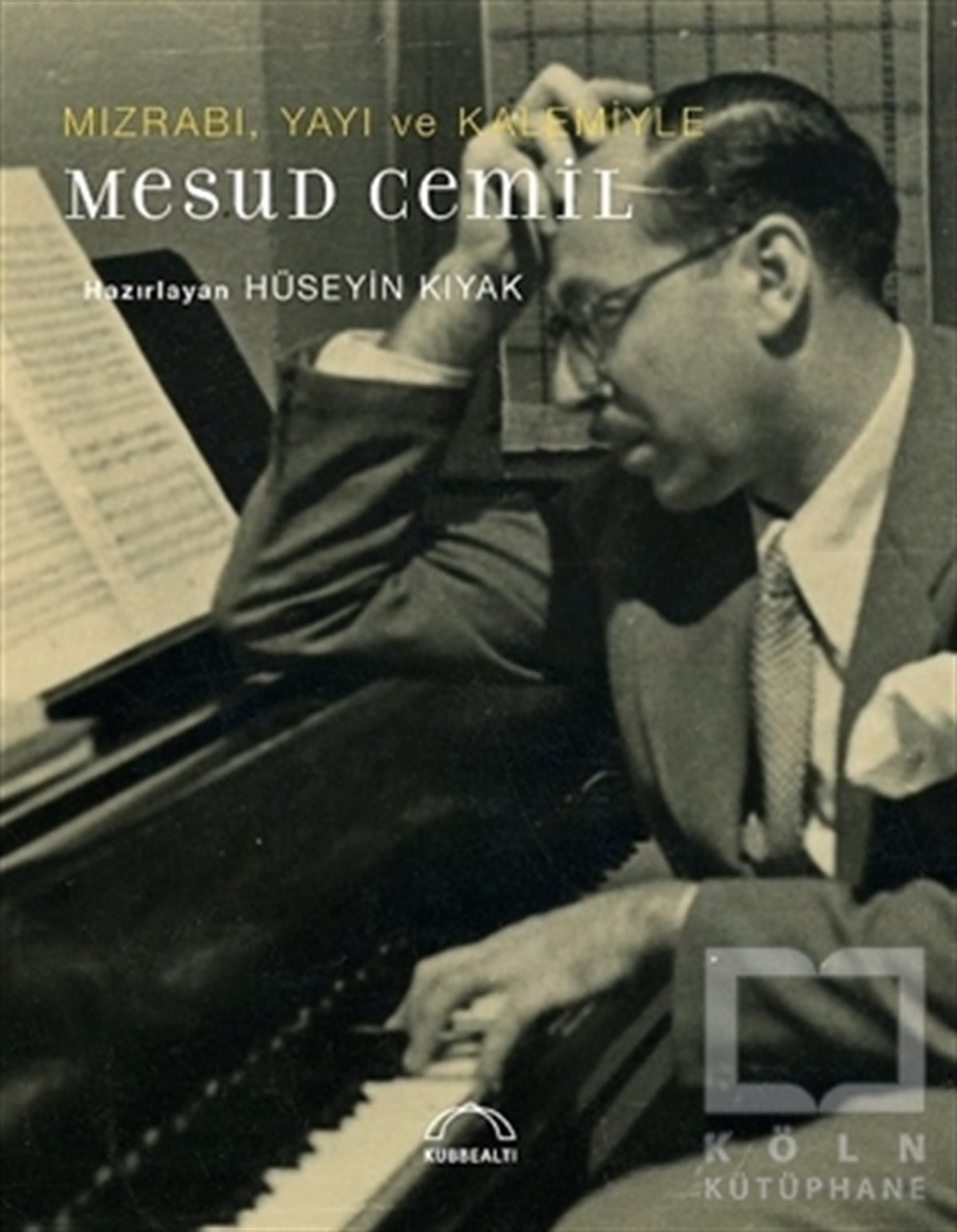Hüseyin KıyakSanatçılarMızrabı Yayı ve Kalemiyle Mesud Cemil