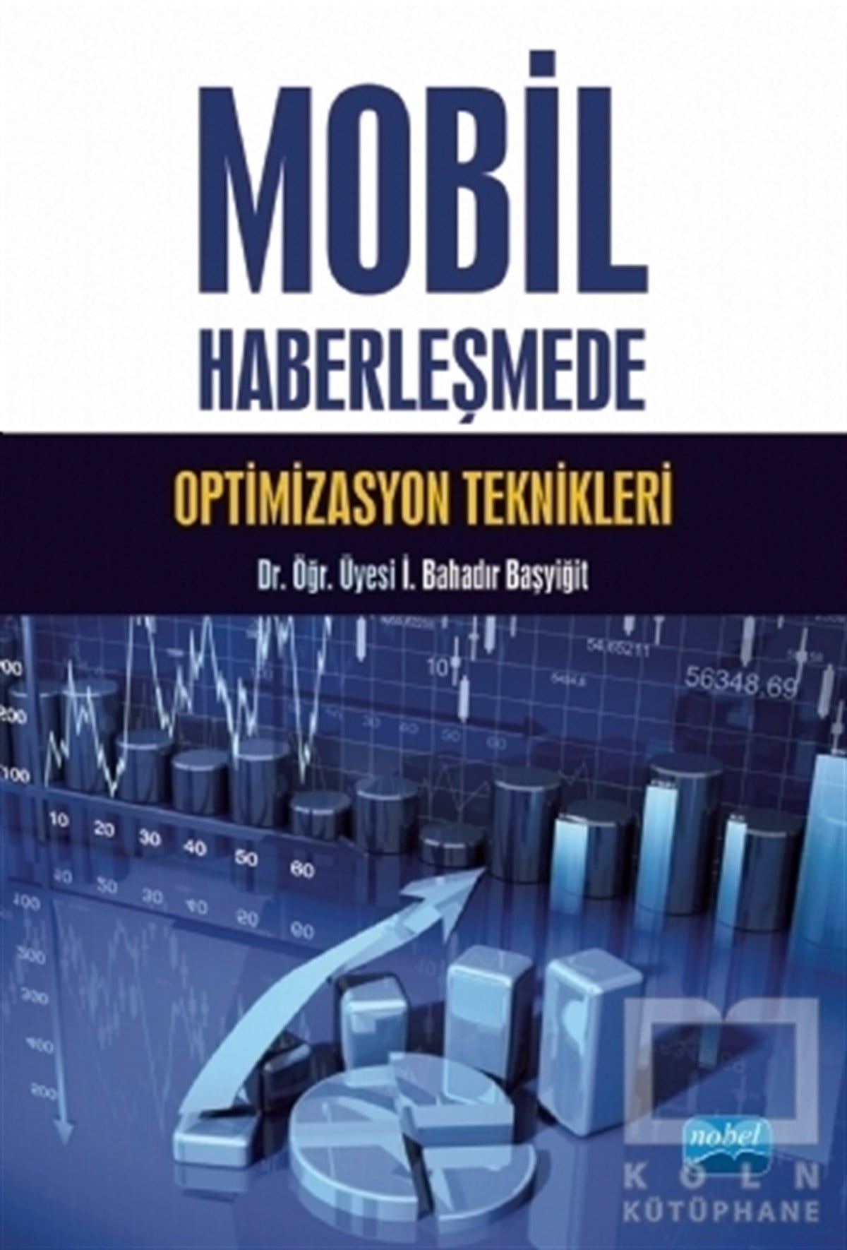 Bahadır BaşyiğitDiğerMobil Haberleşmede Optimizasyon Teknikleri