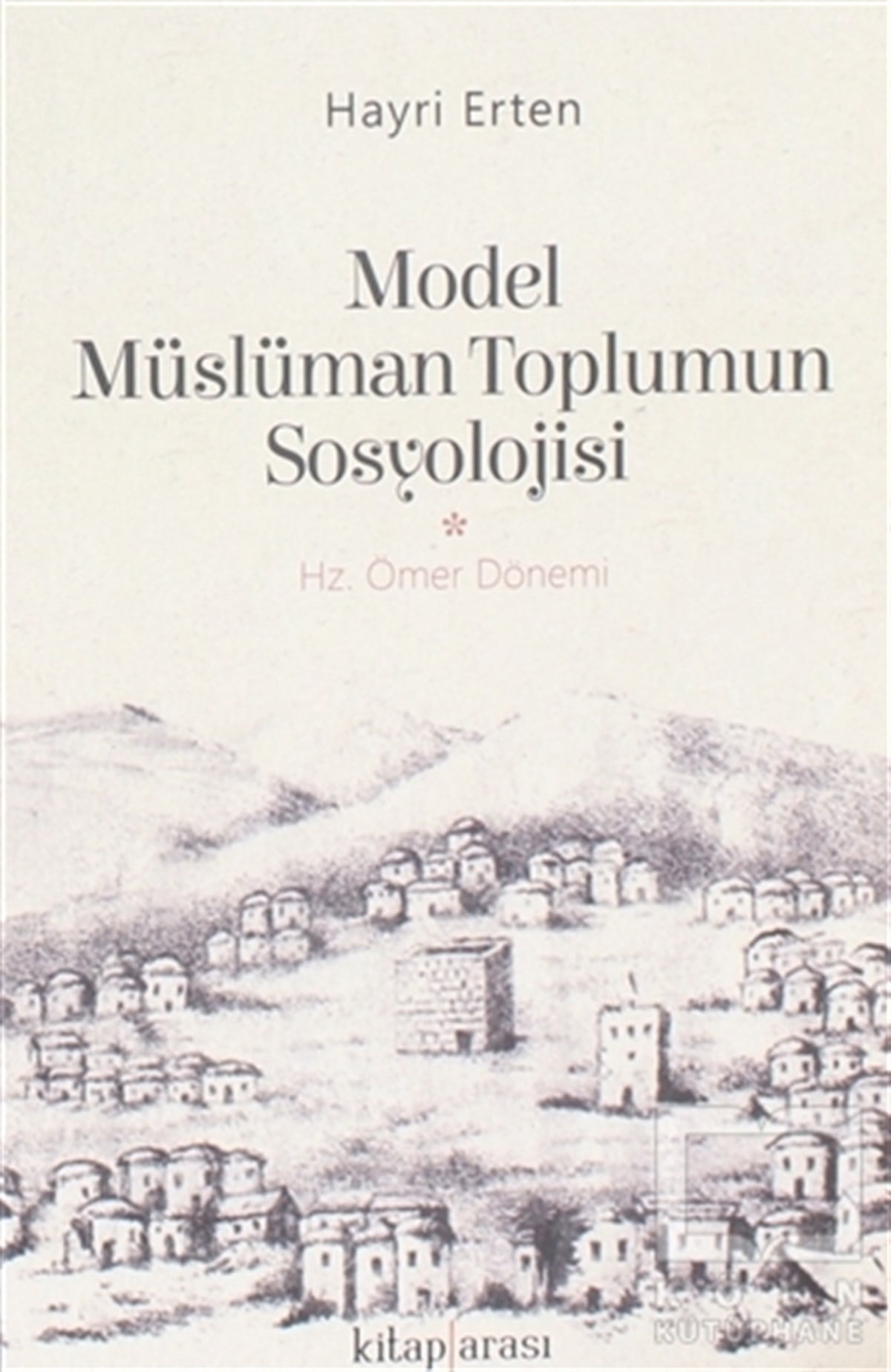 Hayri ErtenAraştırma - İncelemeModel Müslüman Toplumun Sosyolojisi
