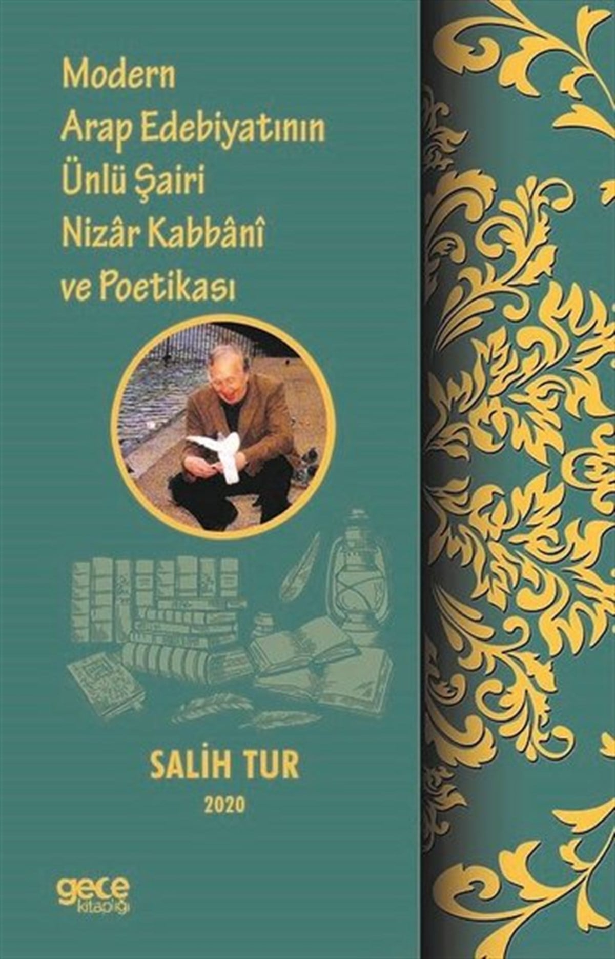 Salih TurEleştiri & Kuram & İnceleme KitaplarıModern Arap Edebiyatının Ünlü Şairi Nizar Kabbani ve Poetikası