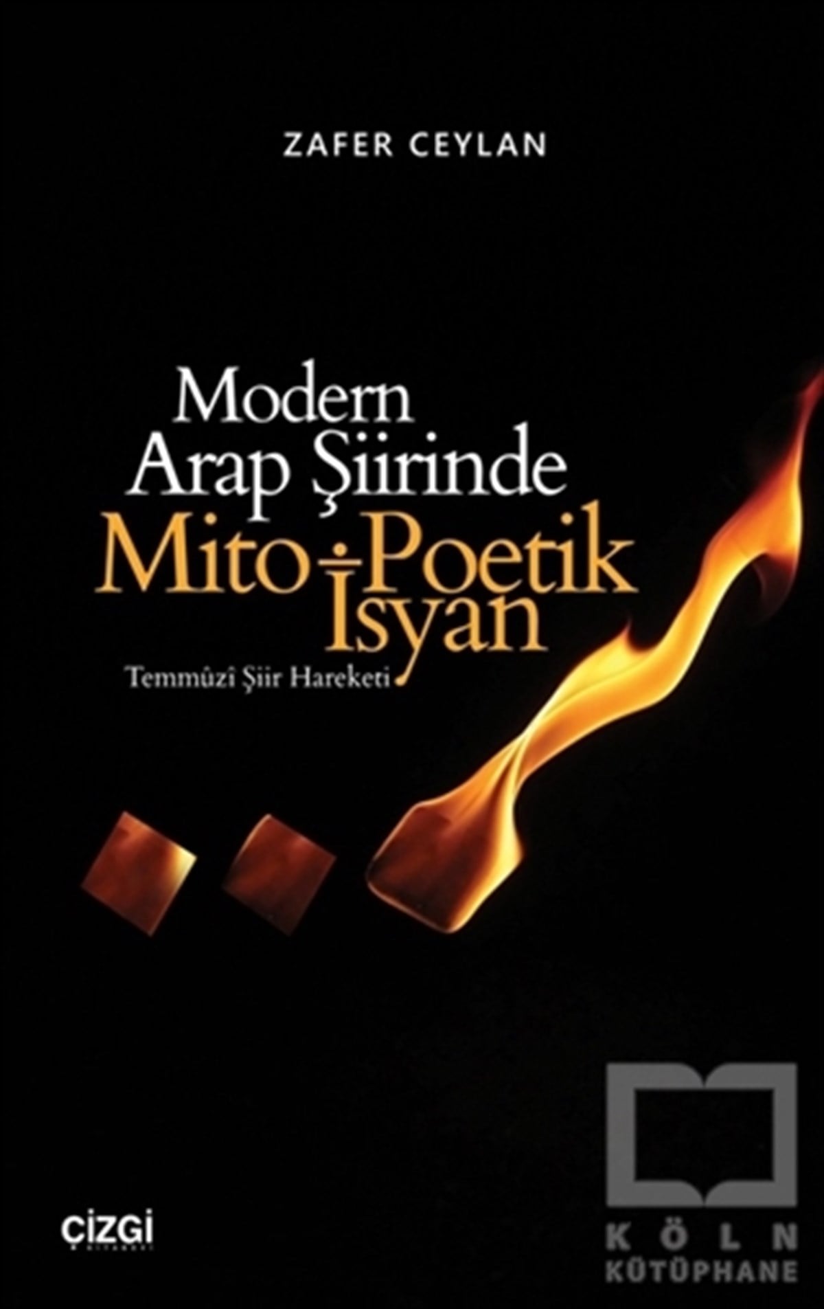 Zafer CeylanAraştırma-İnceleme-ReferansModern Arap Şiirinde Mito Poetik İsyan