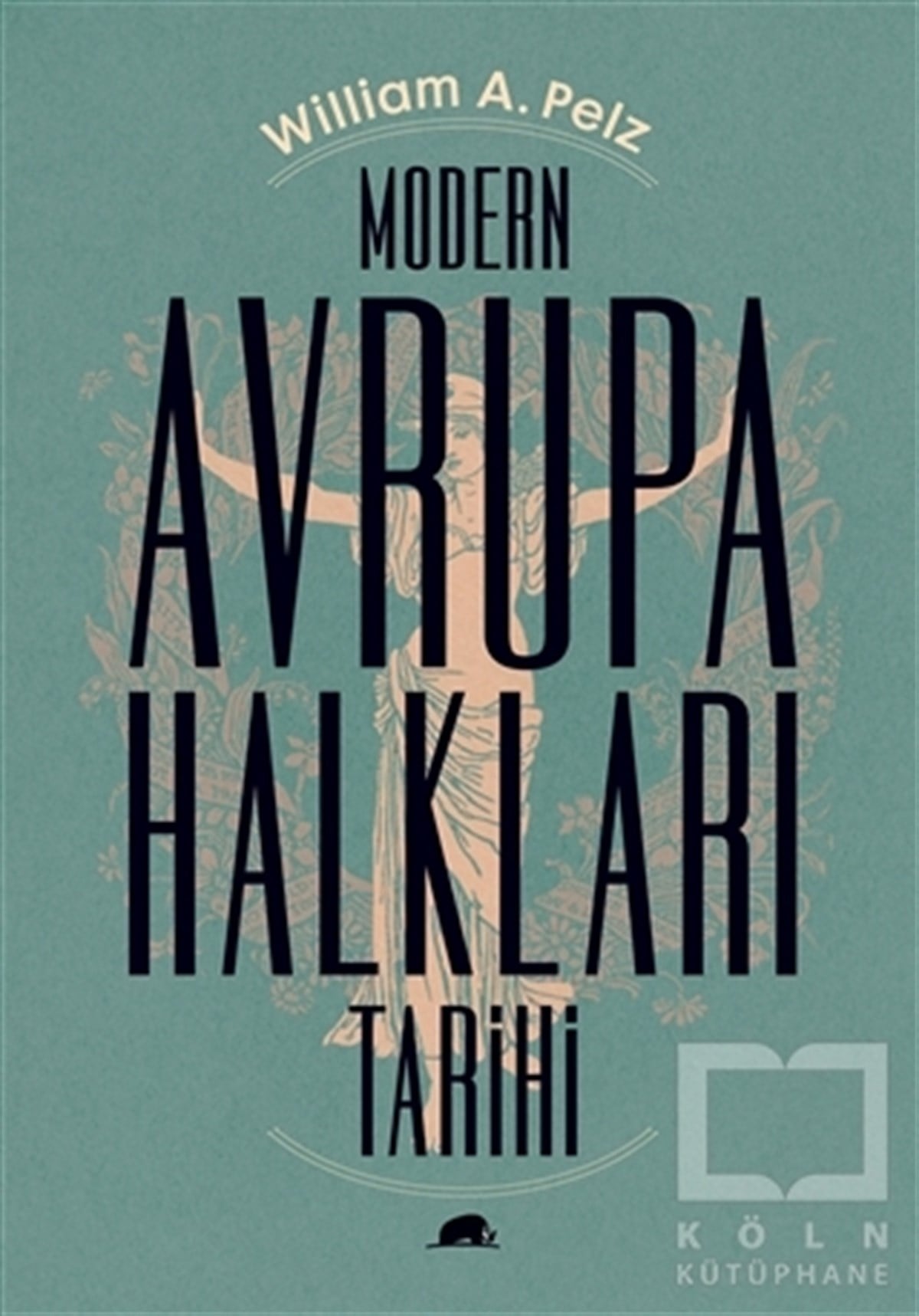 William A. PelzDünya TarihiModern Avrupa Halkları Tarihi
