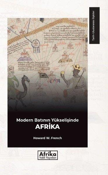 Howard W. FrenchDünya Siyaseti ve PolitikasıModern Batının Yükselişinde Afrika