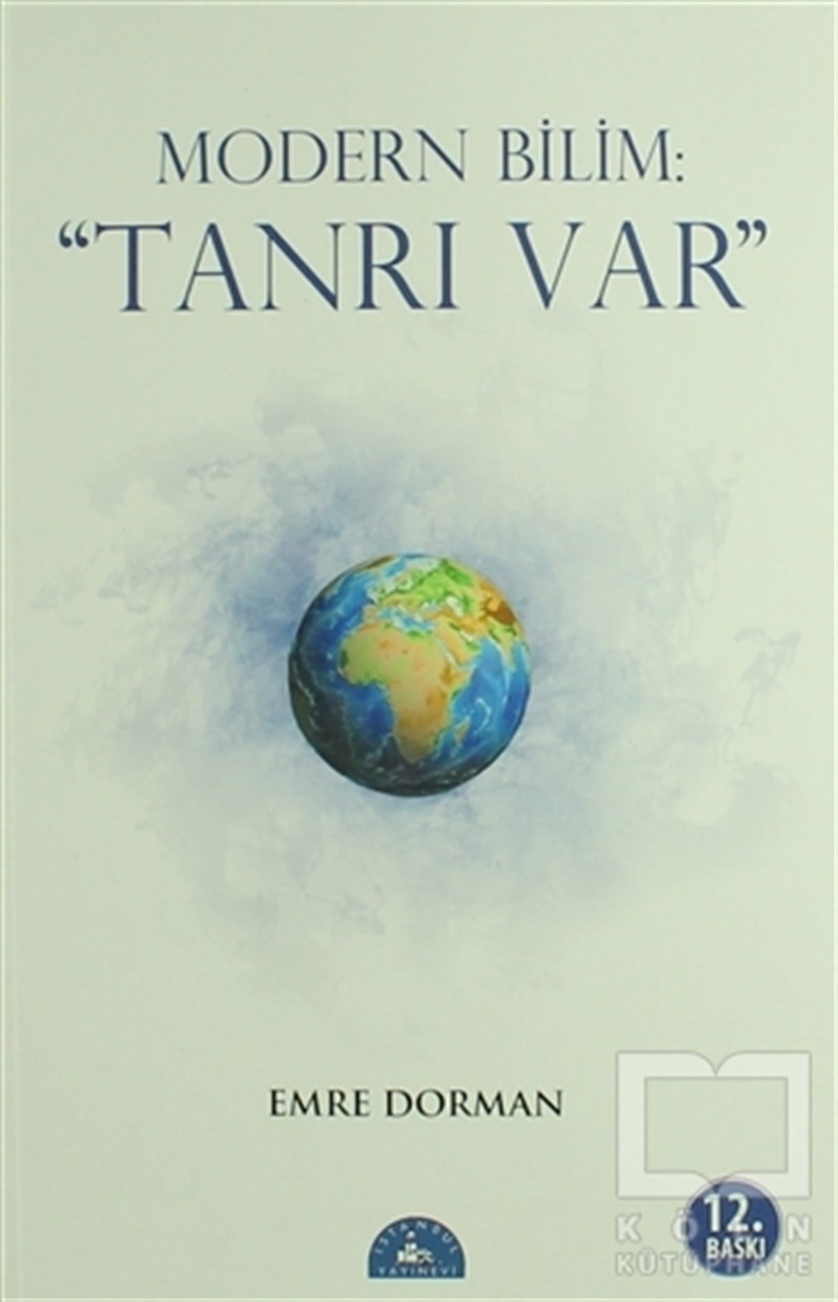 Emre DormanPopüler BilimModern Bilim: Tanrı Var