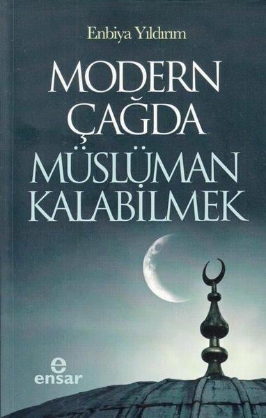 Enbiya Yıldırımİslami KitaplarModern Çağda Müslüman Kalabilmek