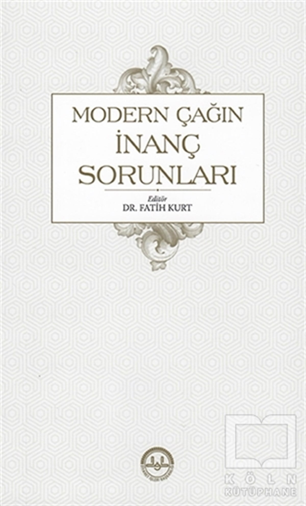 Fatih Kurtİslami Araştırma ve İnceleme KitaplarıModern Çağın İnanç Sorunları