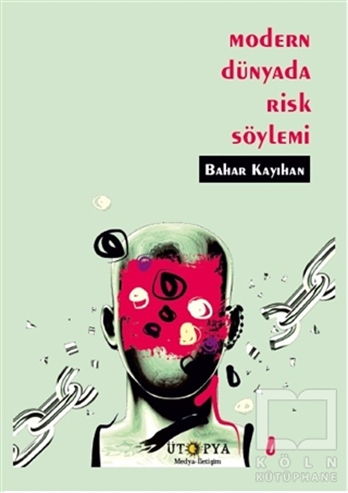 Bahar Kayıhanİletişim KitaplarıModern Dünyada Risk Söylemi