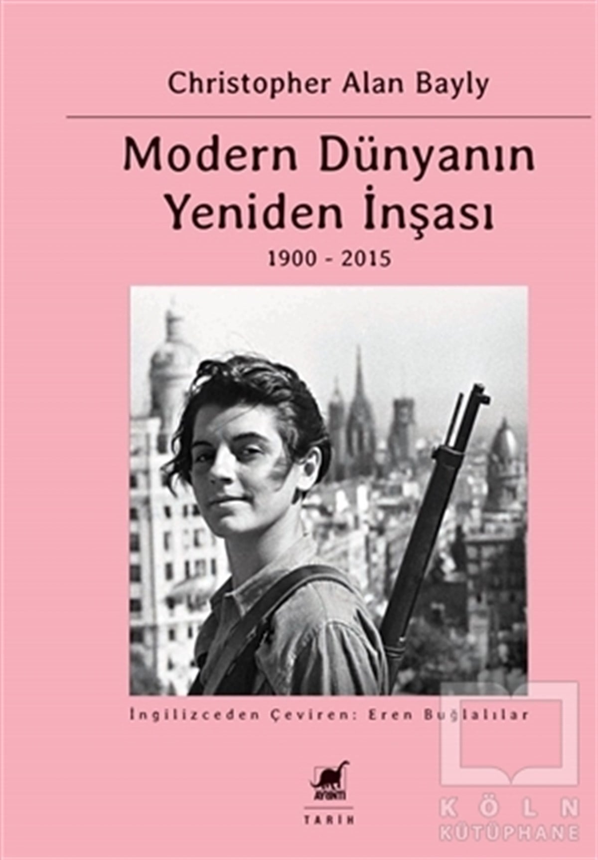 Christopher Alan BaylyAraştırma - İncelemeModern Dünyanın Yeniden İnşası