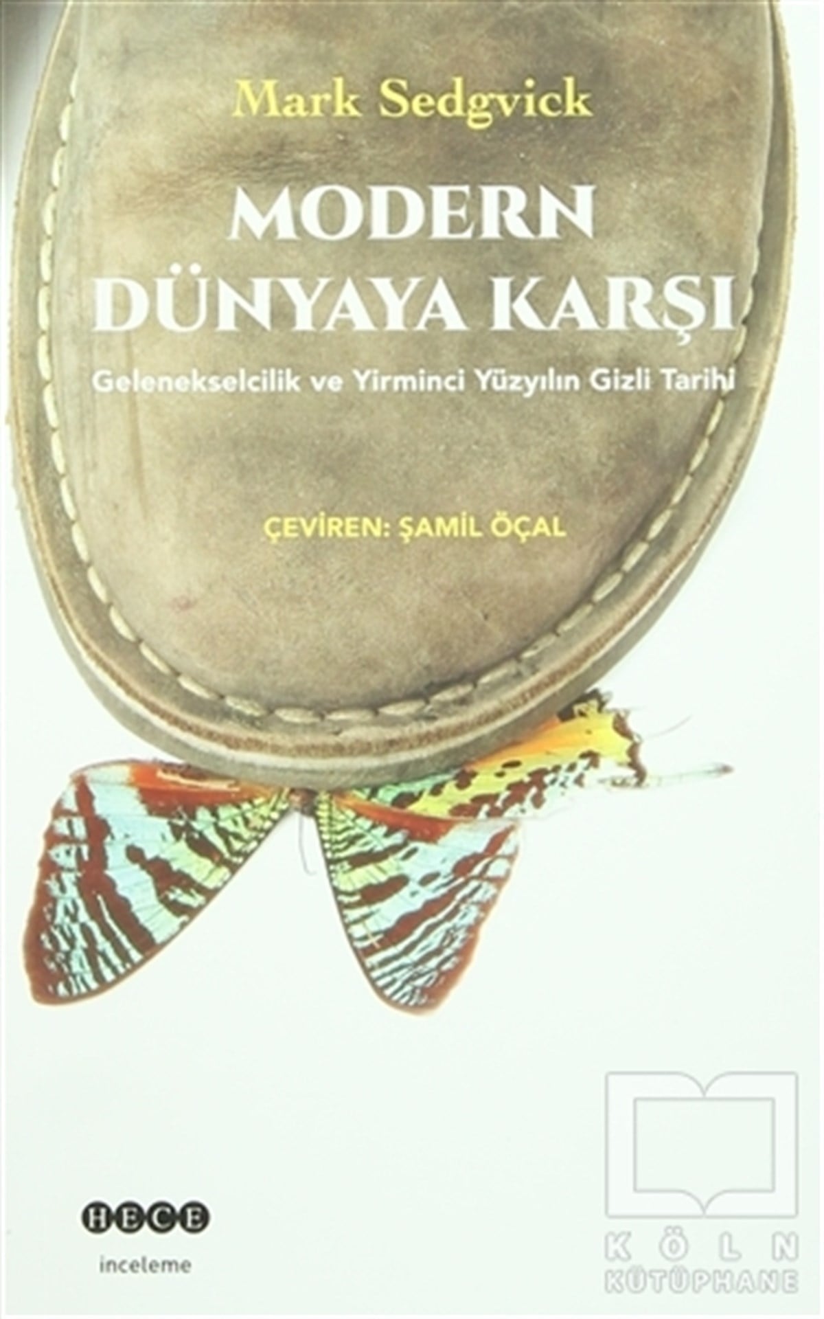 Mark SedgvickAraştırma-İnceleme-ReferansModern Dünyaya Karşı