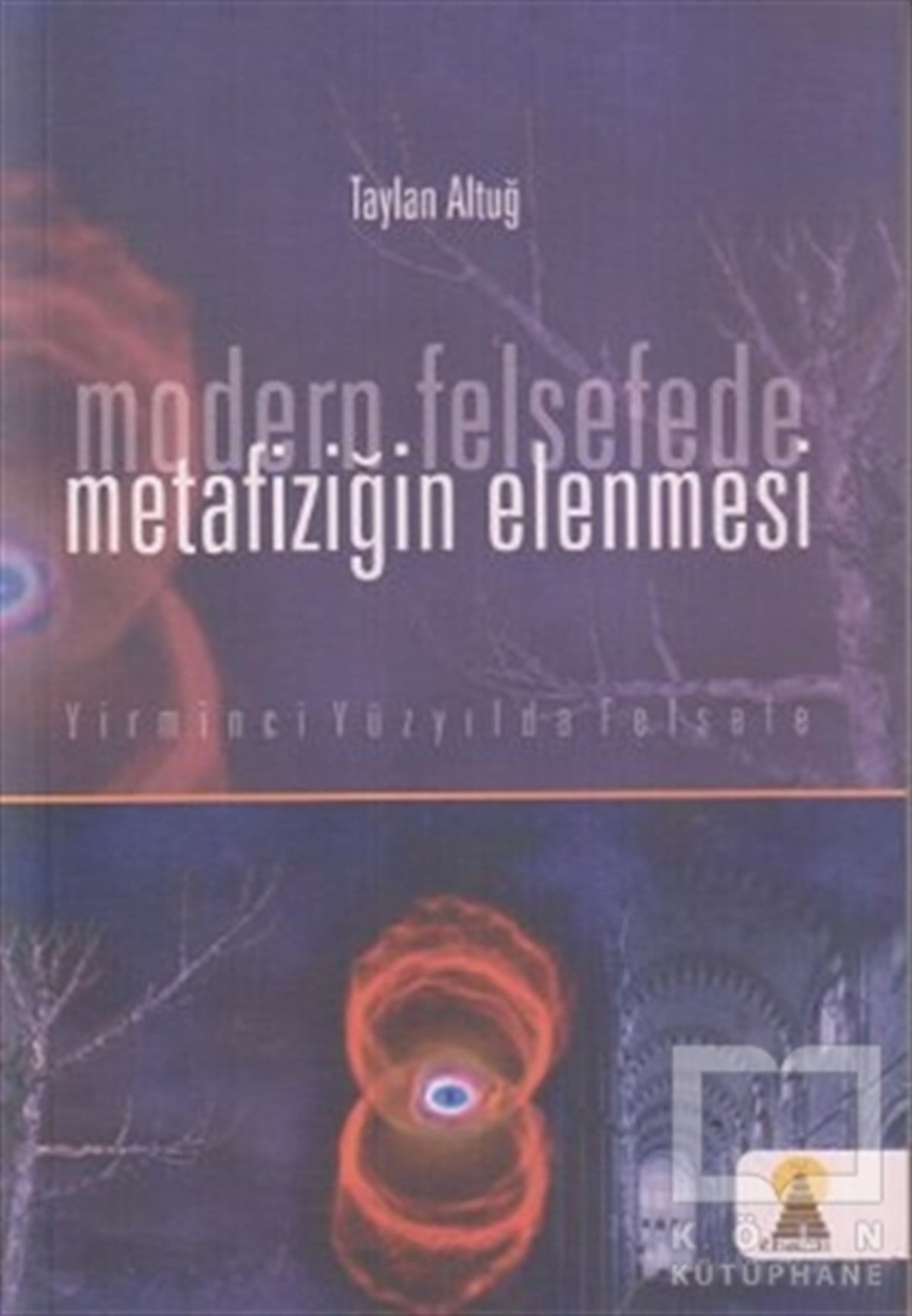 Taylan AltuğAraştıma-İnceleme-ReferansModern Felsefede Metafiziğin Elenmesi