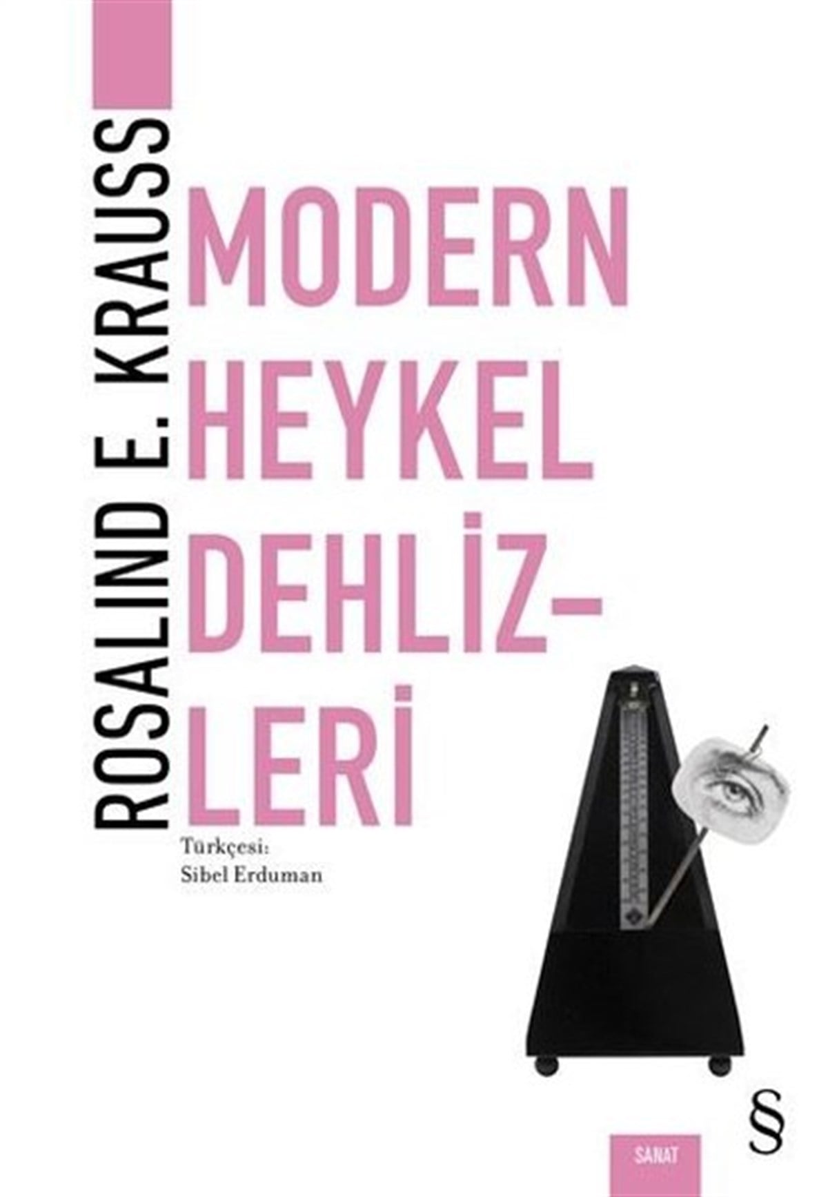 Rosalind E. KraussSanat Kuramı KitaplarıModern Heykel Dehlizleri