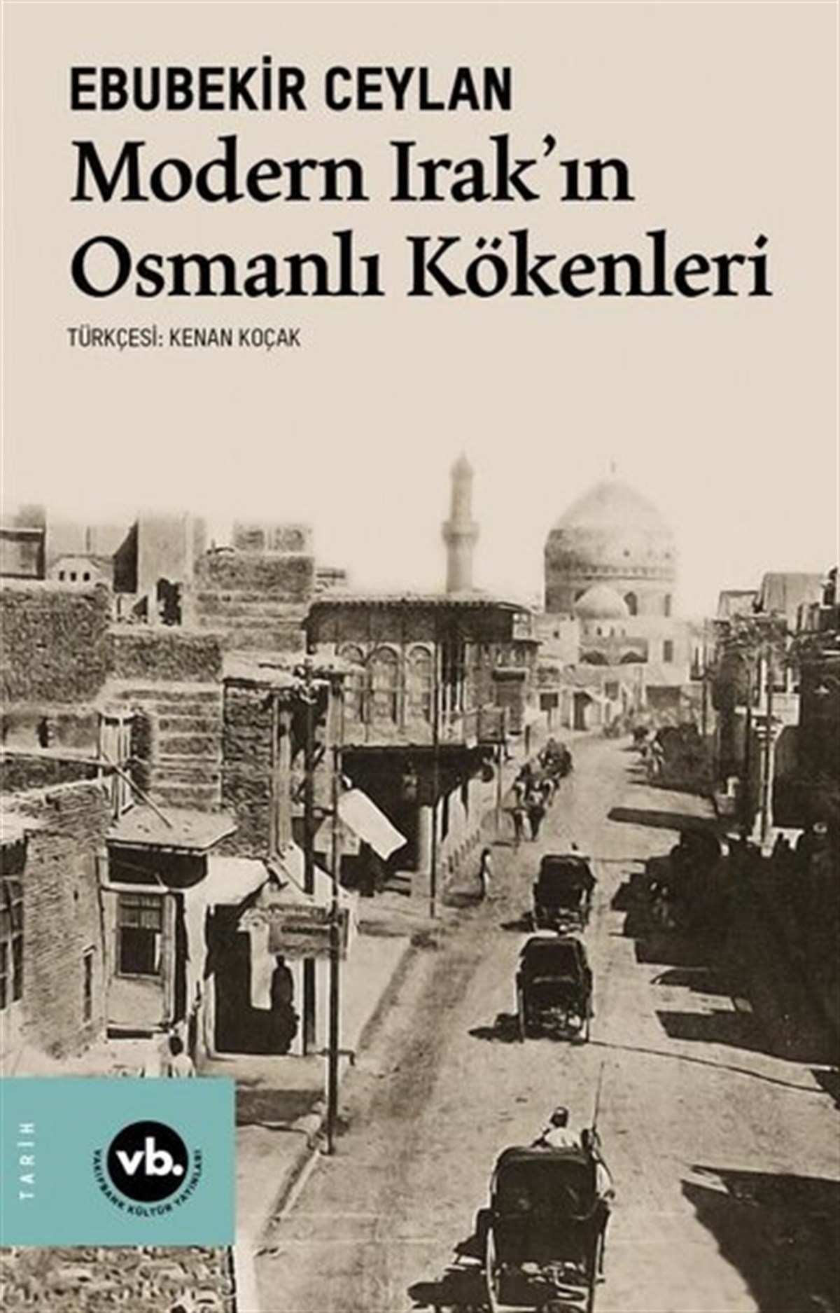 Ebubekir CeylanOsmanli TarihiModern Irak'ın Osmanlı Kökenleri