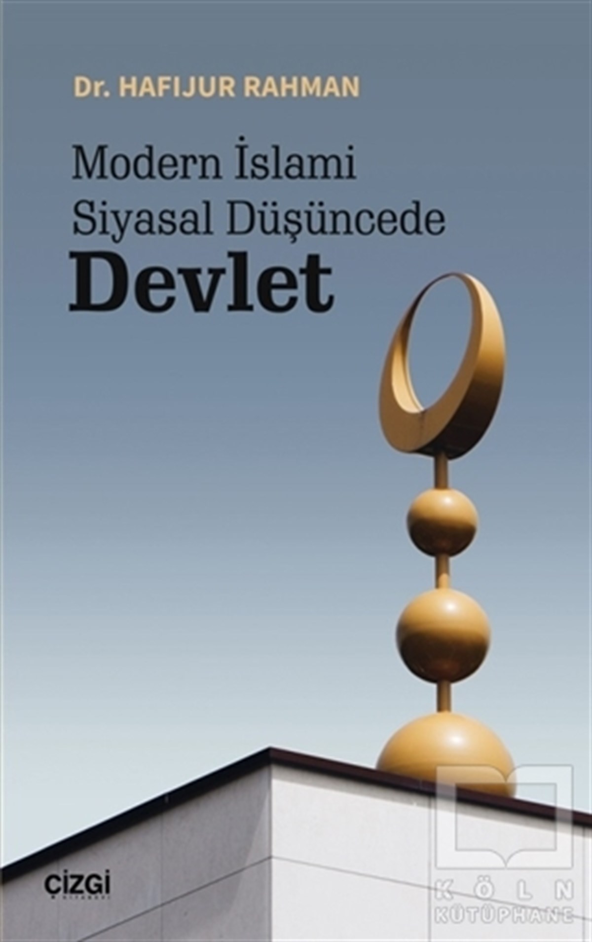 Hafijur Rahmanİslam ve Günümüz İslam Düşüncesi KitaplarıModern İslami Siyasal Düşüncede Devlet