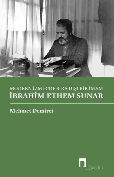 Mehmet Demirciİslami KitaplarModern İzmir'de Sıra Dışı Bir İmam: İbrahim Ethem Sunar