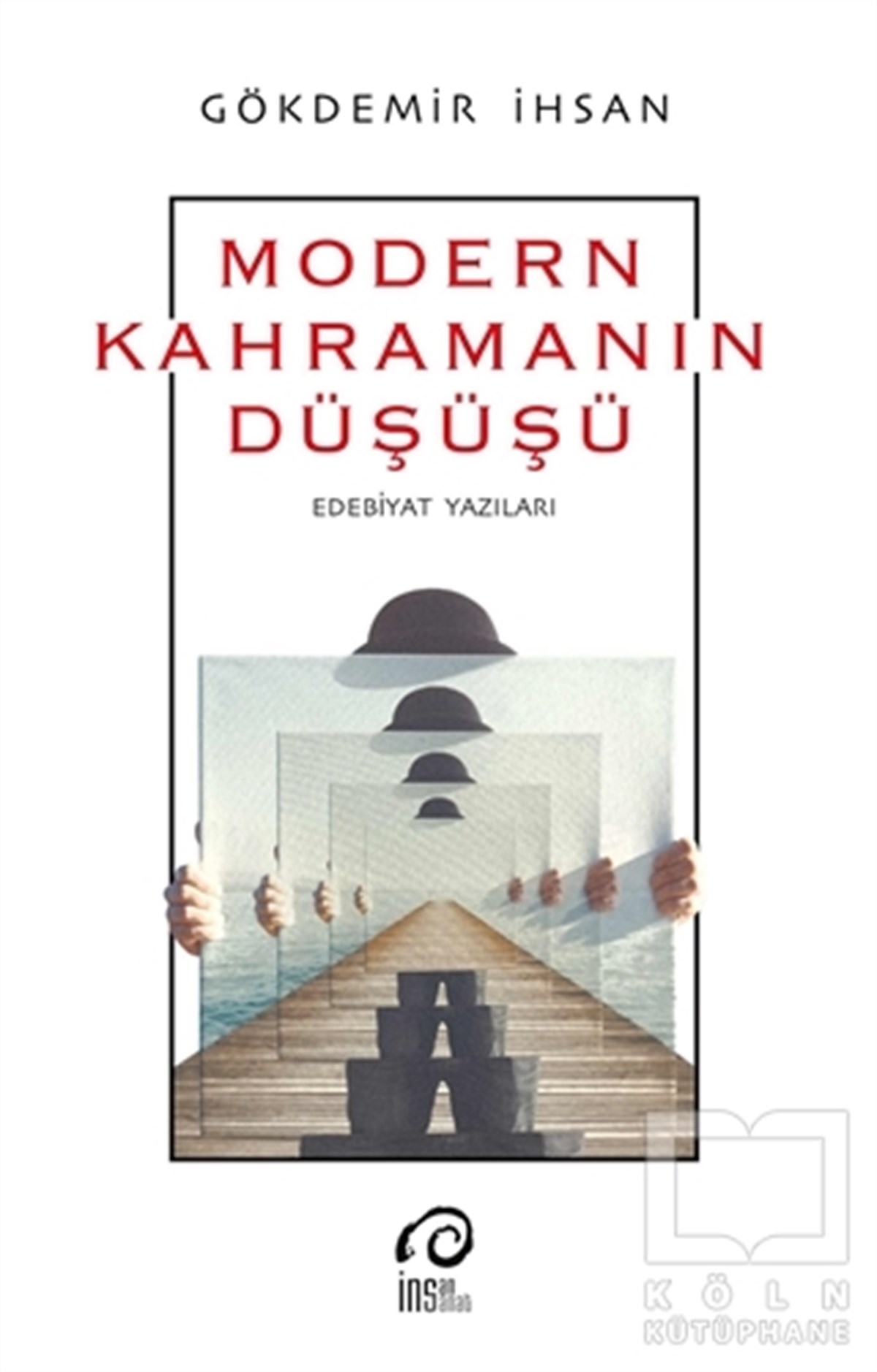 Gökdemir İhsanAraştırma-İnceleme-ReferansModern Kahramanın Düşüşü