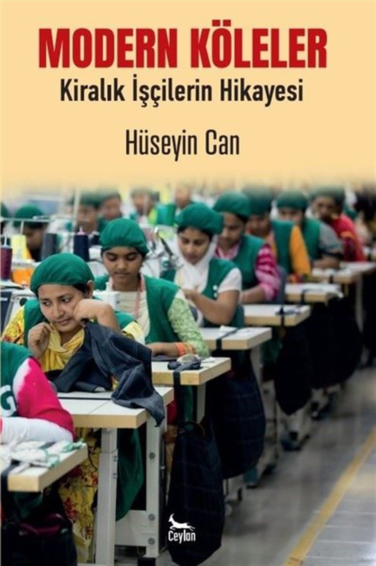 Hüseyin CanTürkiye RomanModern Köleler - Kiralık İşçilerin Hikayesi