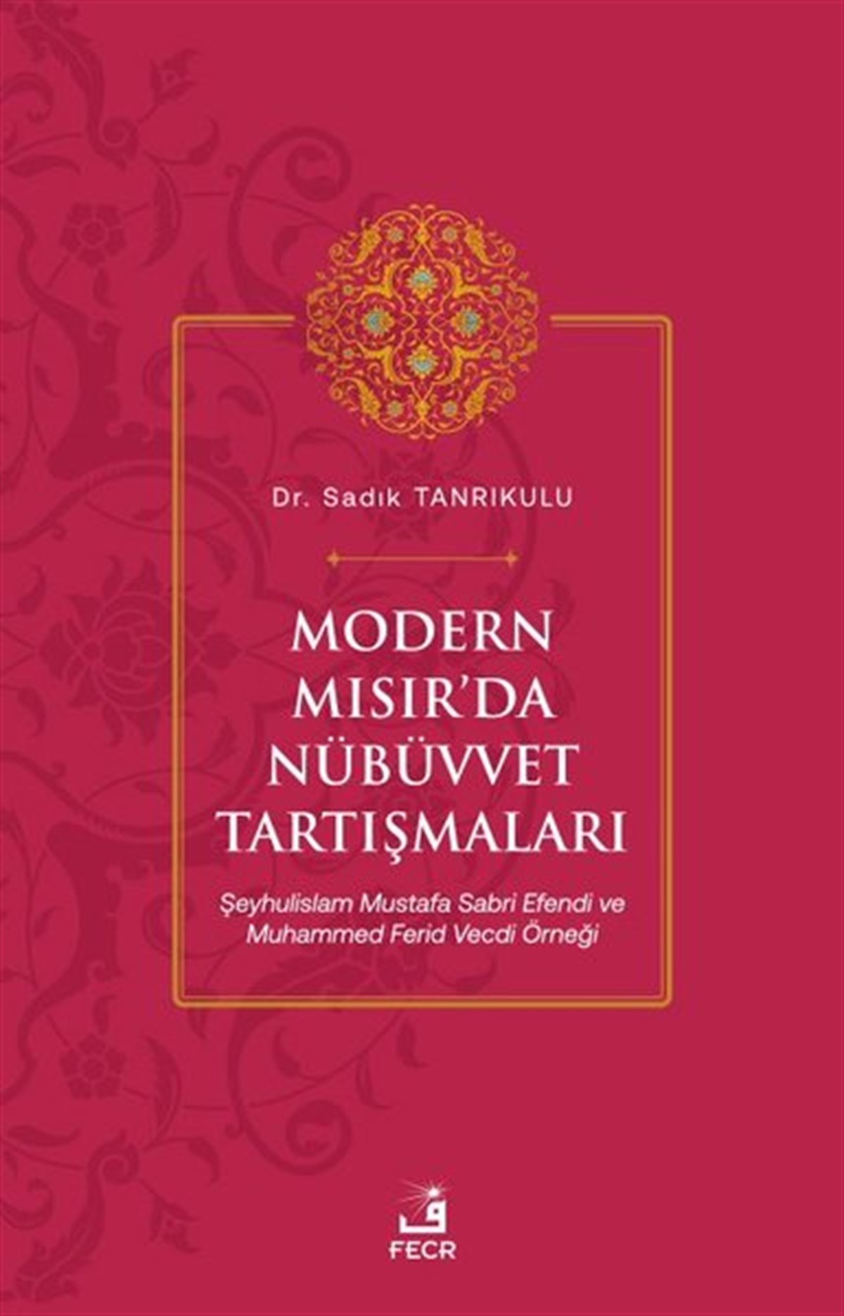 Sadık Tanrıkuluİslami KitaplarModern Mısır'da Nübüvvet Tartışmaları