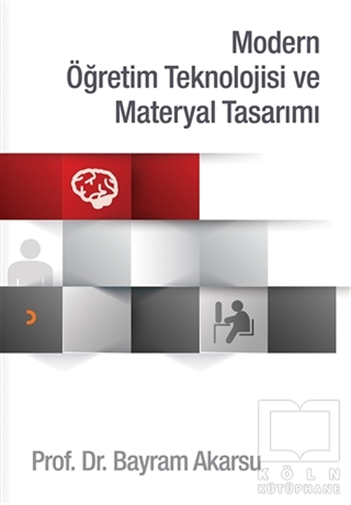 Bayram AkarsuAkademikModern Öğretim Teknolojisi ve Materyal Tasarımı