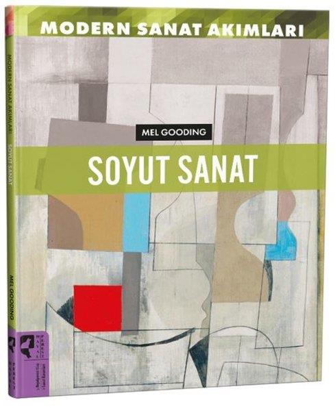 Mel GoodingSanat Kuramı KitaplarıModern Sanat Akımları: Soyut Sanat