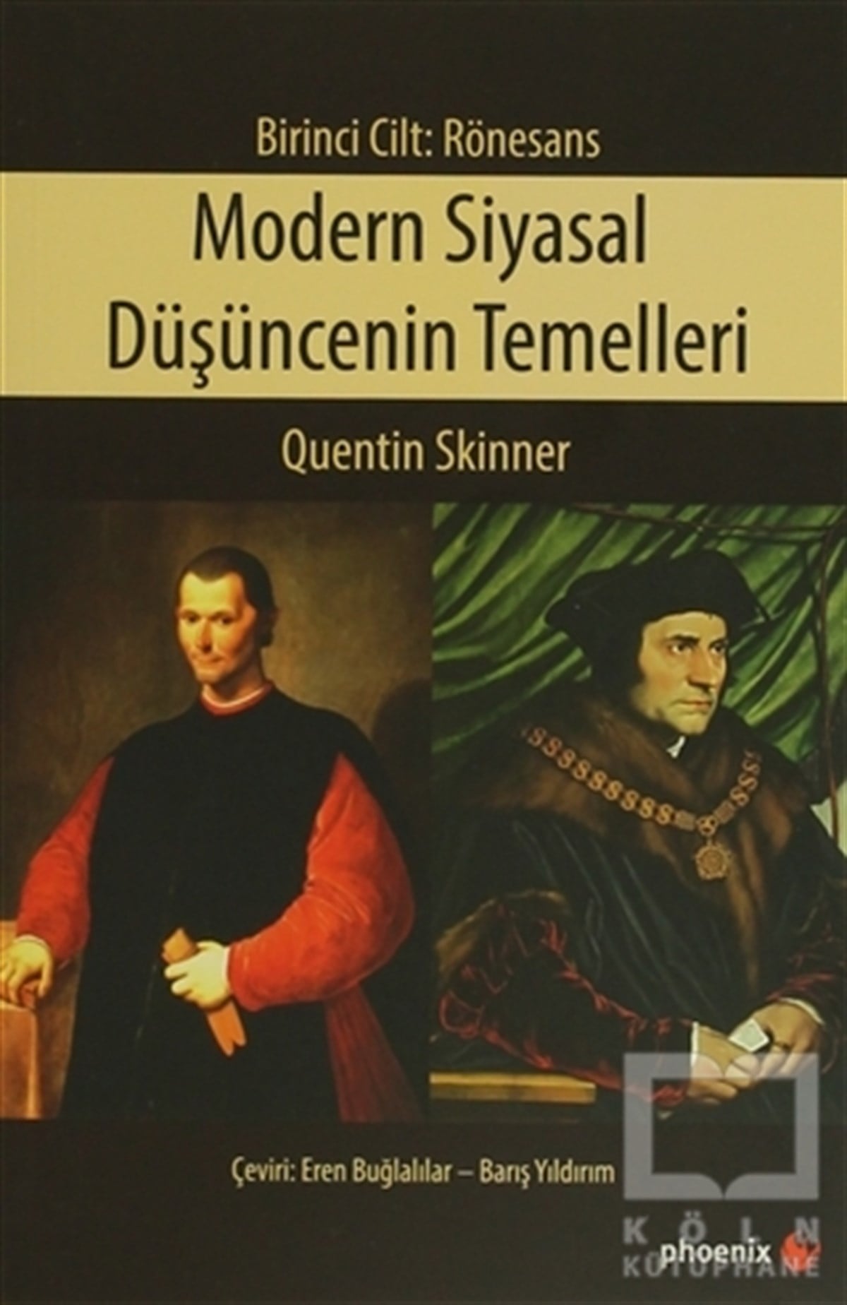 Quentin SkinnerSiyaset BilimiModern Siyasal Düşüncenin Temelleri Birinci Cilt: Rönesans