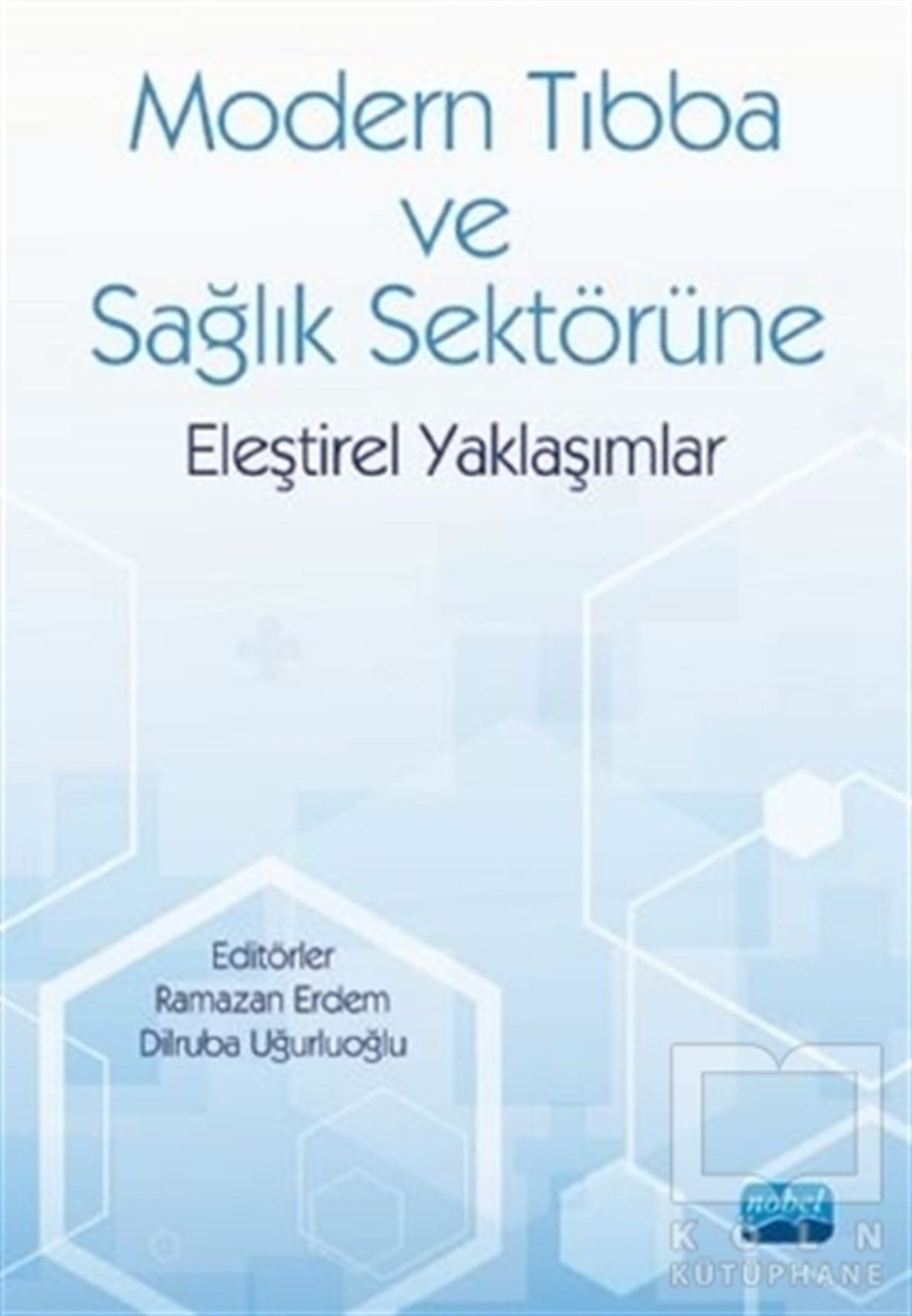 Ramazan ErdemDiğerModern Tıbba ve Sağlık Sektörüne Eleştirel Yaklaşımlar