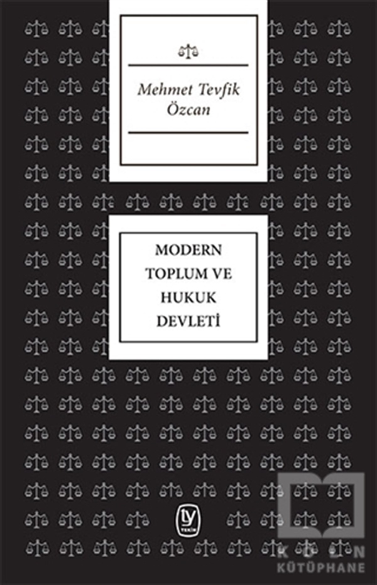Mehmet Tevfik ÖzcanHukuk ÜzerineModern Toplum ve Hukuk Devleti