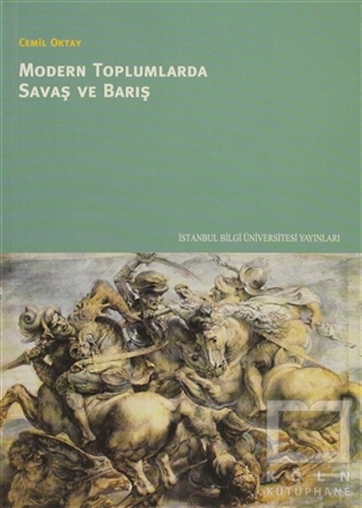 Cemil OktaySiyaset BilimiModern Toplumlarda Savaş ve Barış