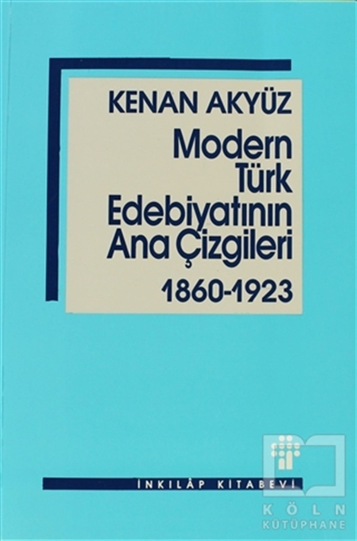 Kenan AkyüzAraştırma-İnceleme-ReferansModern Türk Edebiyatının Ana Çizgileri