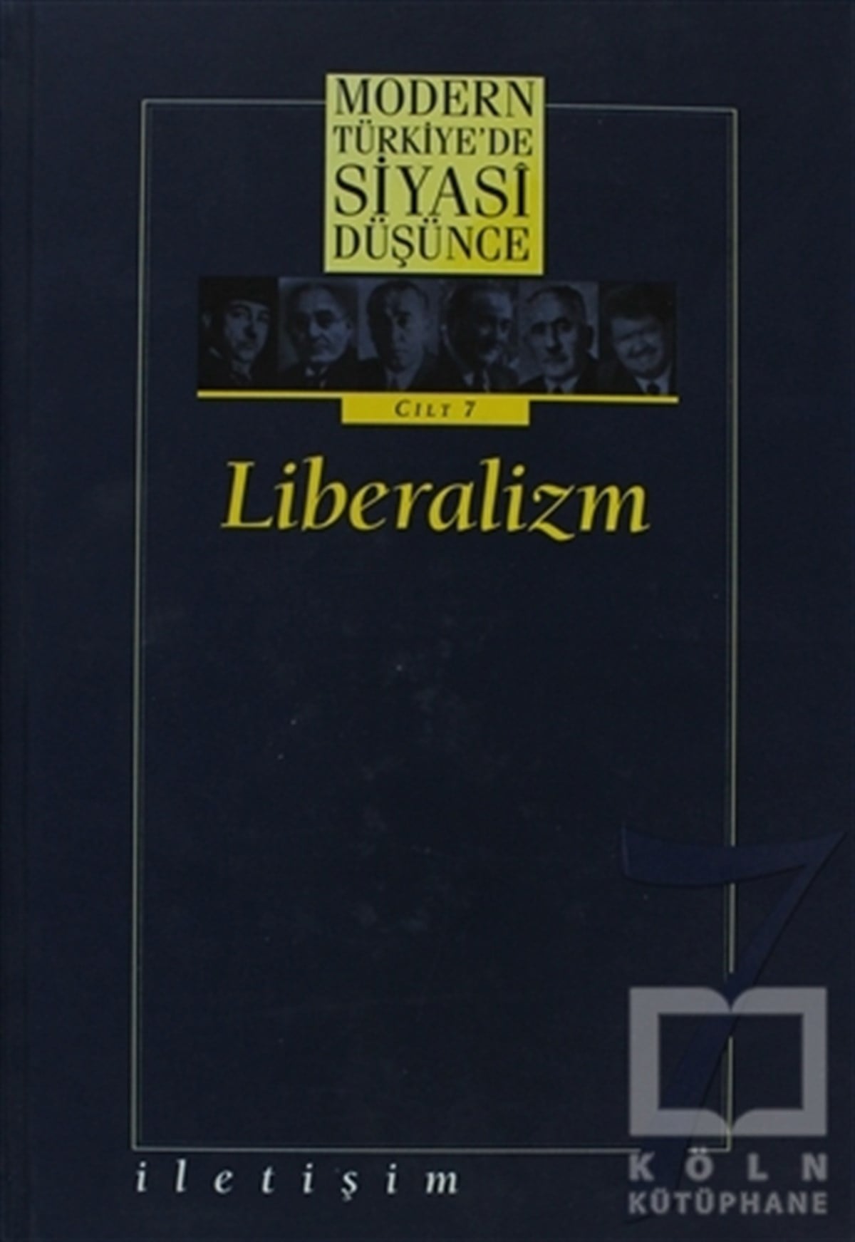 KolektifTürkiye Siyaseti ve PolitikasıModern Türkiye’de Siyasi Düşünce Cilt: 7 Liberalizm