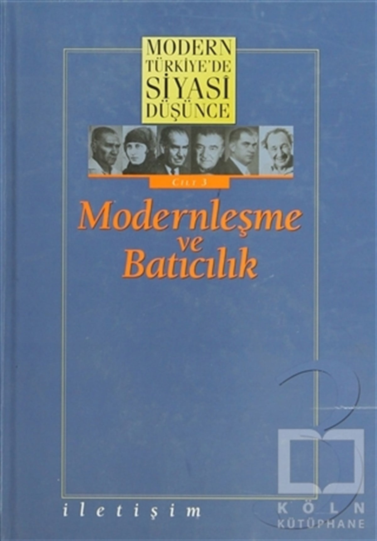 DerlemeDiğerModern Türkiye’de Siyasi Düşünce Modernleşme ve Batıcılık 3. Cilt