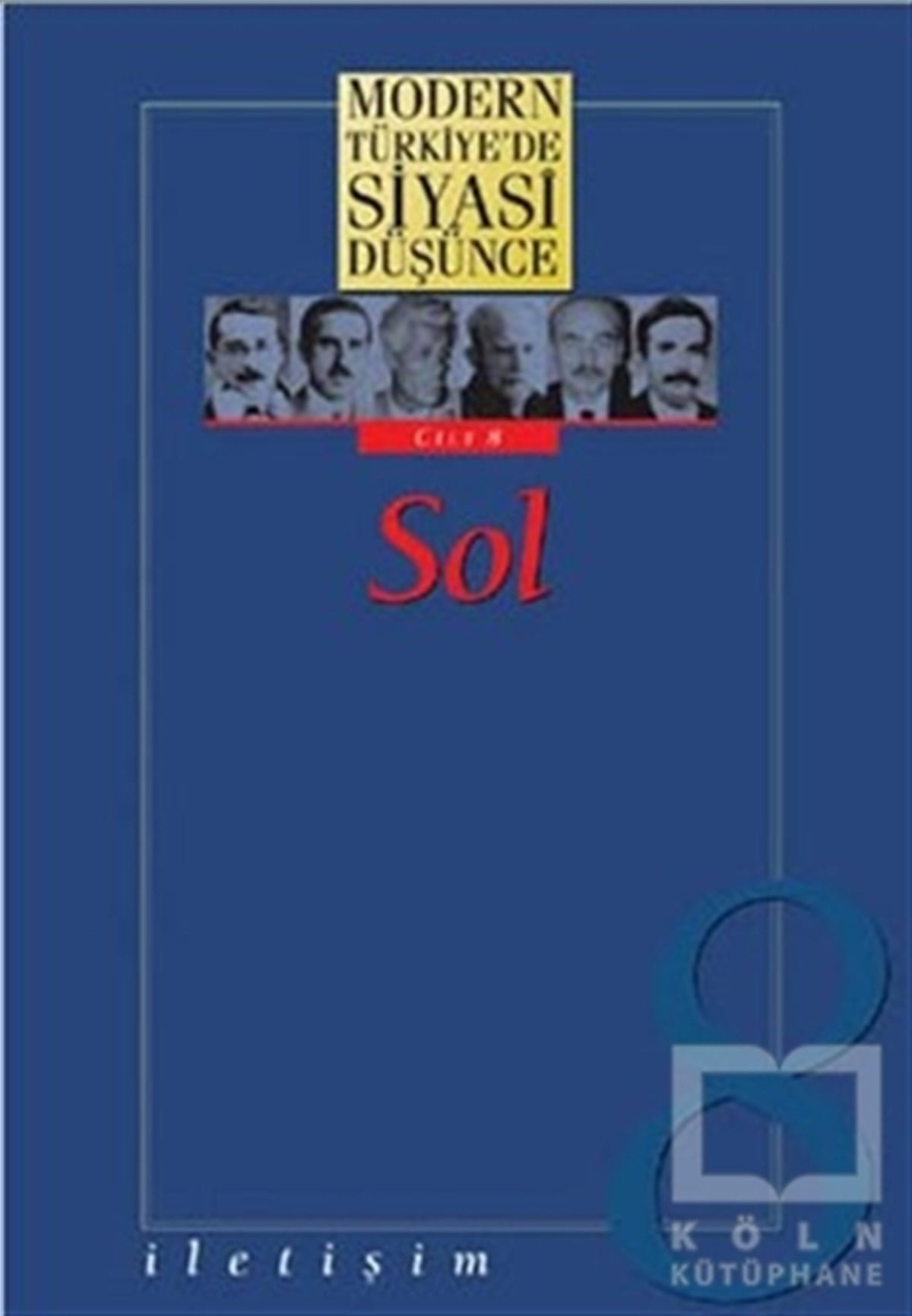 DerlemeSol HareketlerModern Türkiye’de Siyasi Düşünce Sol Cilt: 8