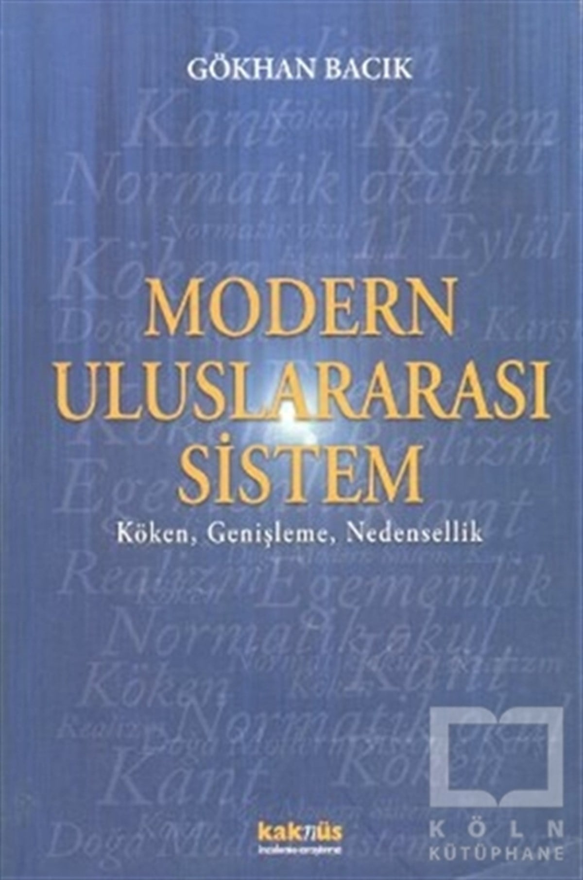 Gökhan BacıkAkademikModern Uluslararası Sistem