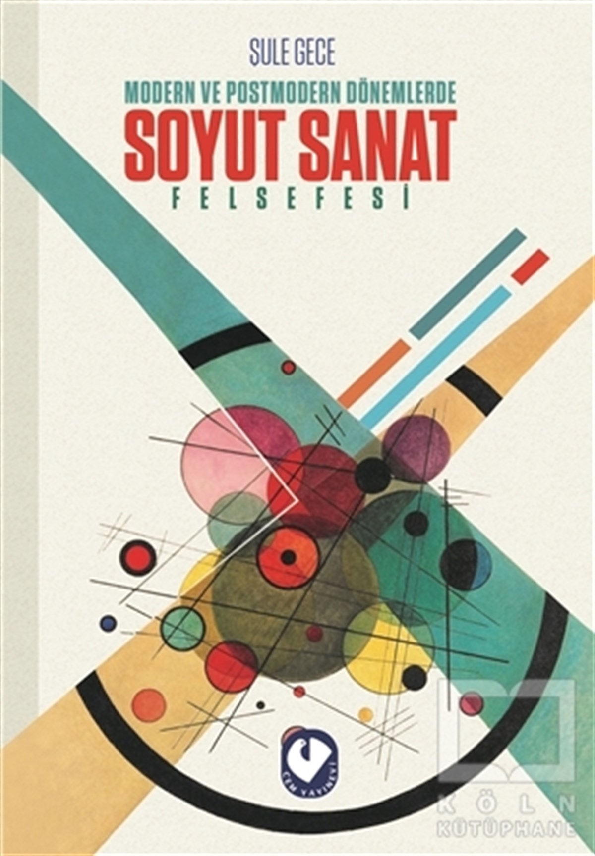 Şule Gece ÇelikkanDiğerModern ve Postmodern Dönemlerde Soyut Sanat Felsefesi