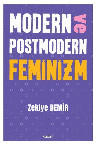 Zekiye DemirGenel Politika & Siyaset Bilim & Siyaset Tarihi KitaplarıModern ve Postmodern Feminizm