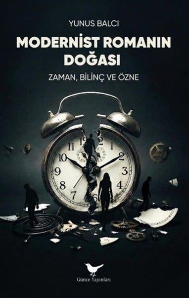 Yunus BalcıEleştiri & Kuram & İnceleme KitaplarıModernist Romanın Doğası - Zaman Bilinç ve Özne