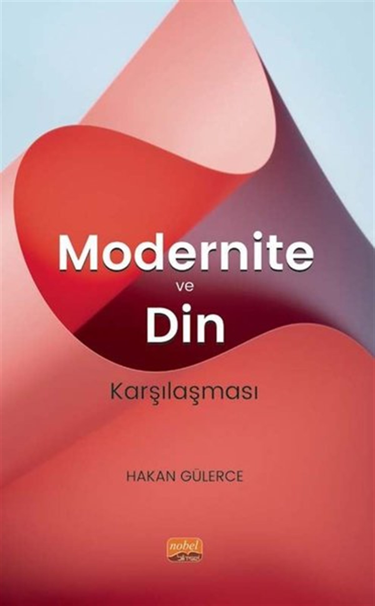Hakan GülerceDinModernite ve Din Karşılaşması