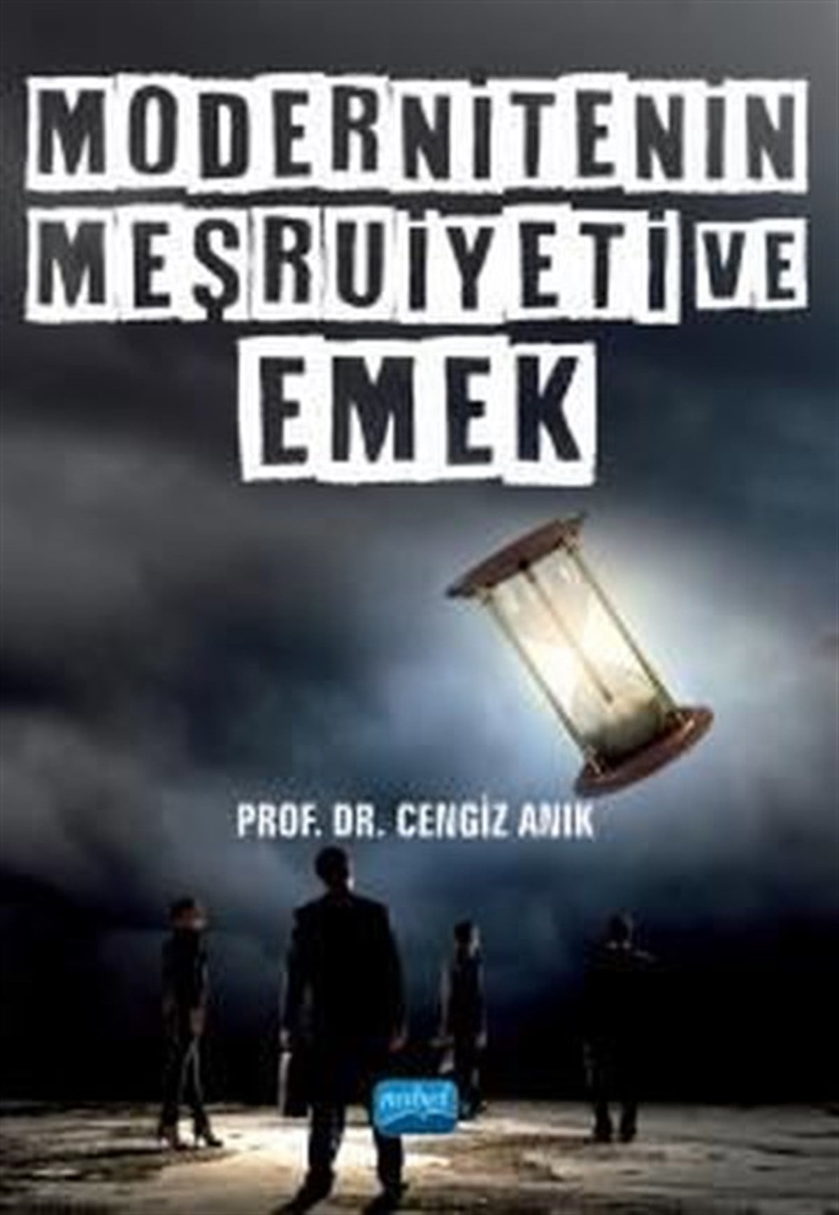 Cengiz AnıkEğitimModernitenin Meşruiyeti ve Emek