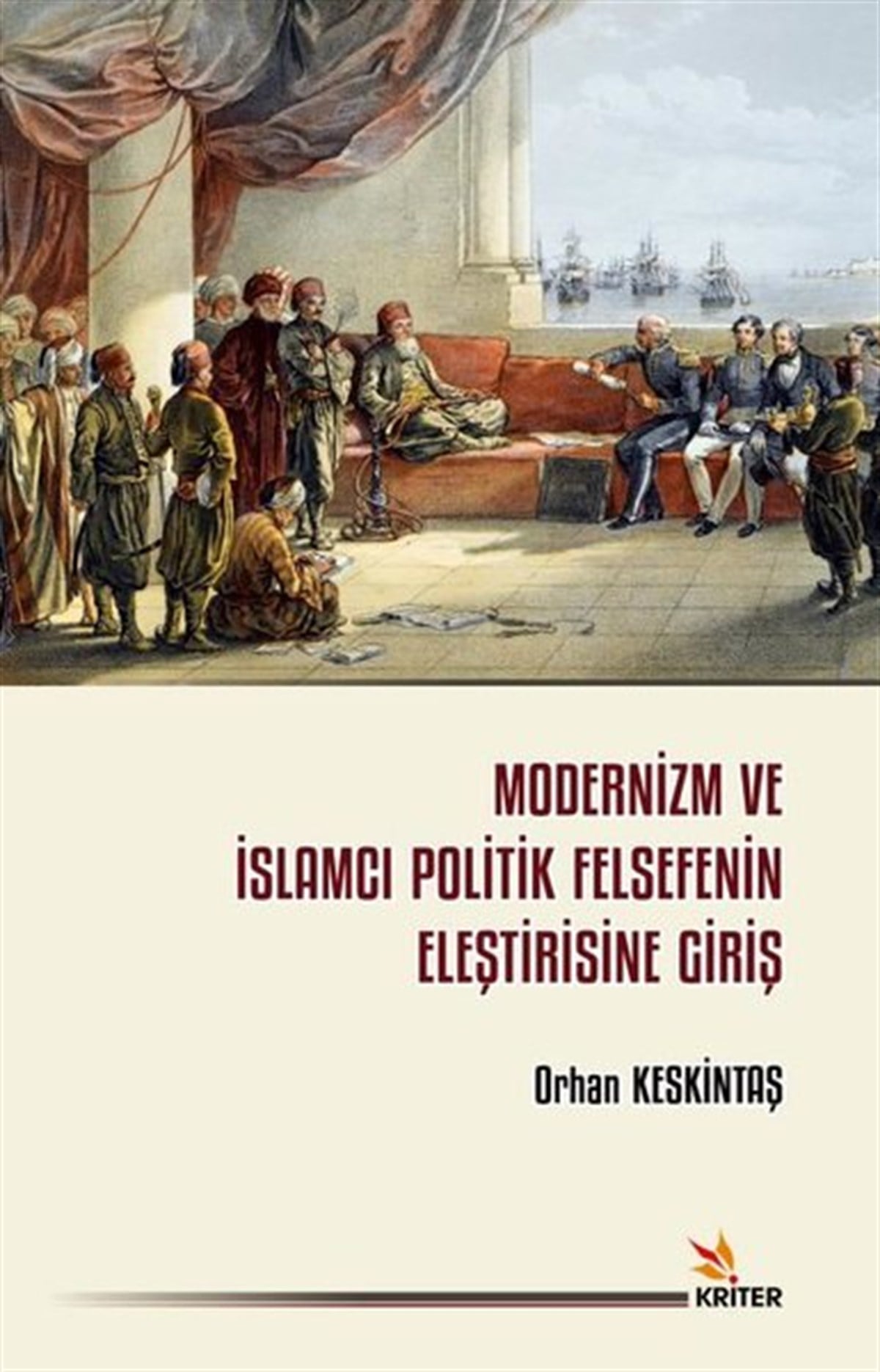 Orhan KeskintaşFelsefe BilimiModernizm ve İslamcı Politik Felsefenin Eleştirisine Giriş