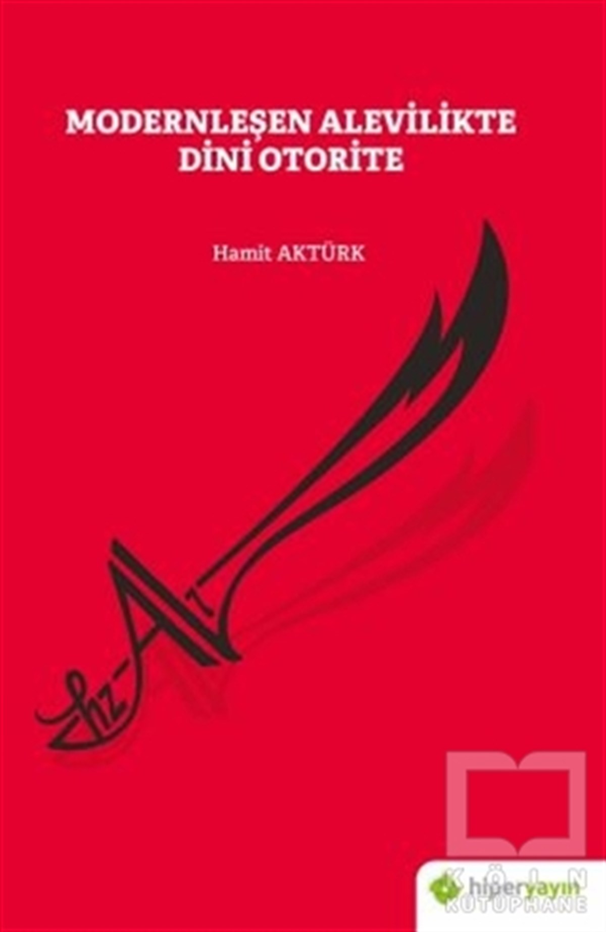 Hamit AktürkAlevilik & Bektaşilik KitaplarıModernleşen Alevilikte Dini Otorite