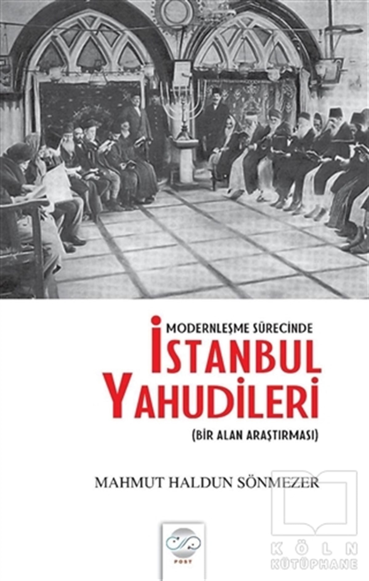 Mahmut Haldun SönmezerAraştırma - İncelemeModernleşme Sürecinde İstanbul Yahudileri