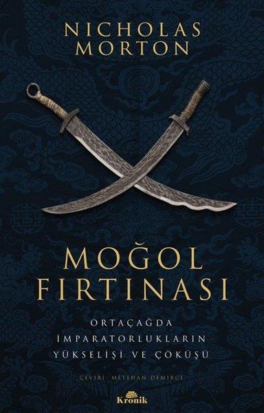 Nicholas MortonDünya TarihiMoğol Fırtınası - Ortaçağda İmparatorlukların Yükselişi ve Çöküüş