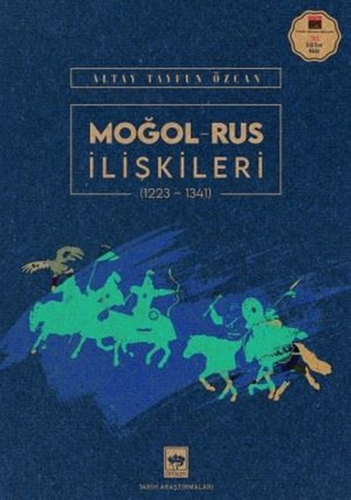 Altay Tayfun ÖzcanDünya TarihiMoğol-Rus İlişkileri 1223-1341