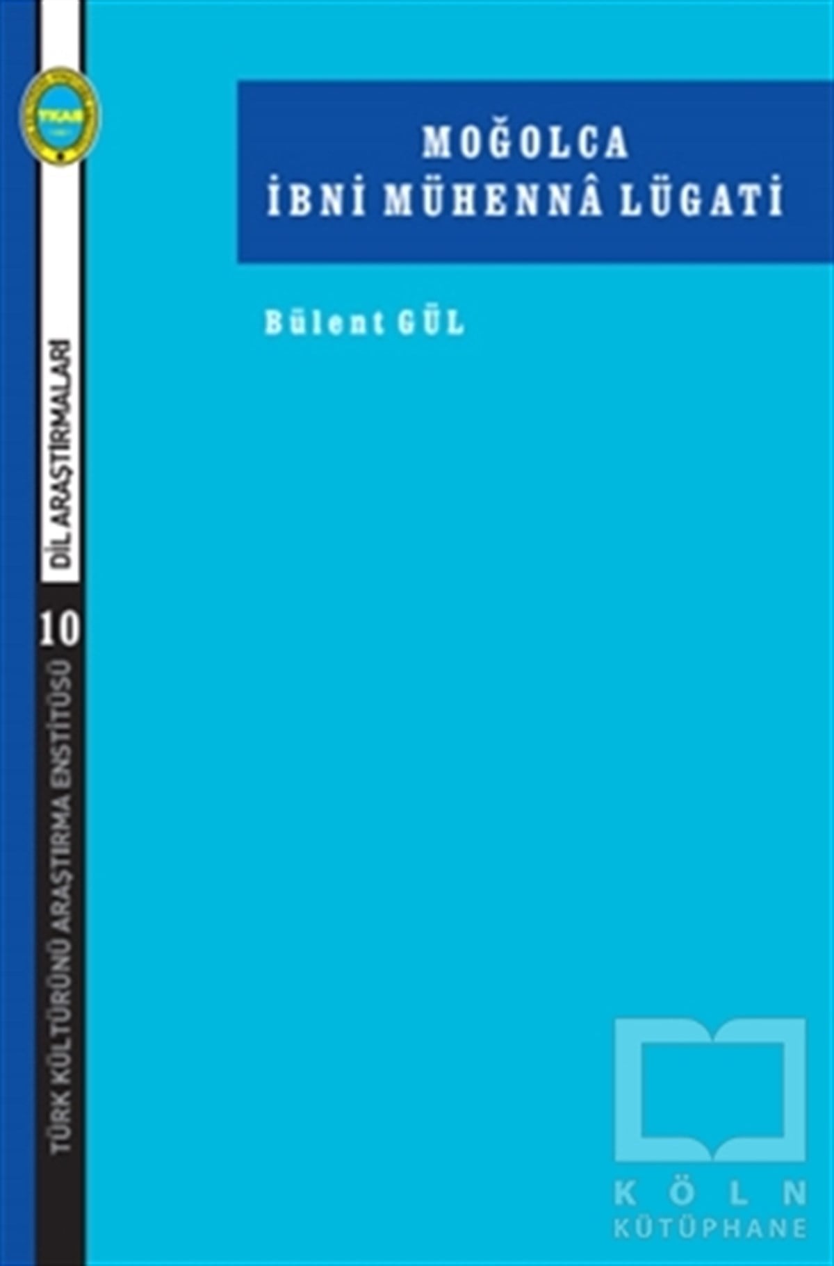 Bülent GülDil BilimMoğolca İbni Mühenna Lügati