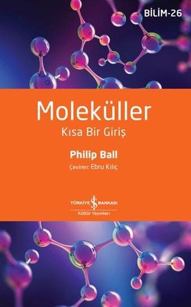 Philip BallPopüler Bilim KitaplarıMoleküller - Kısa Bir Giriş