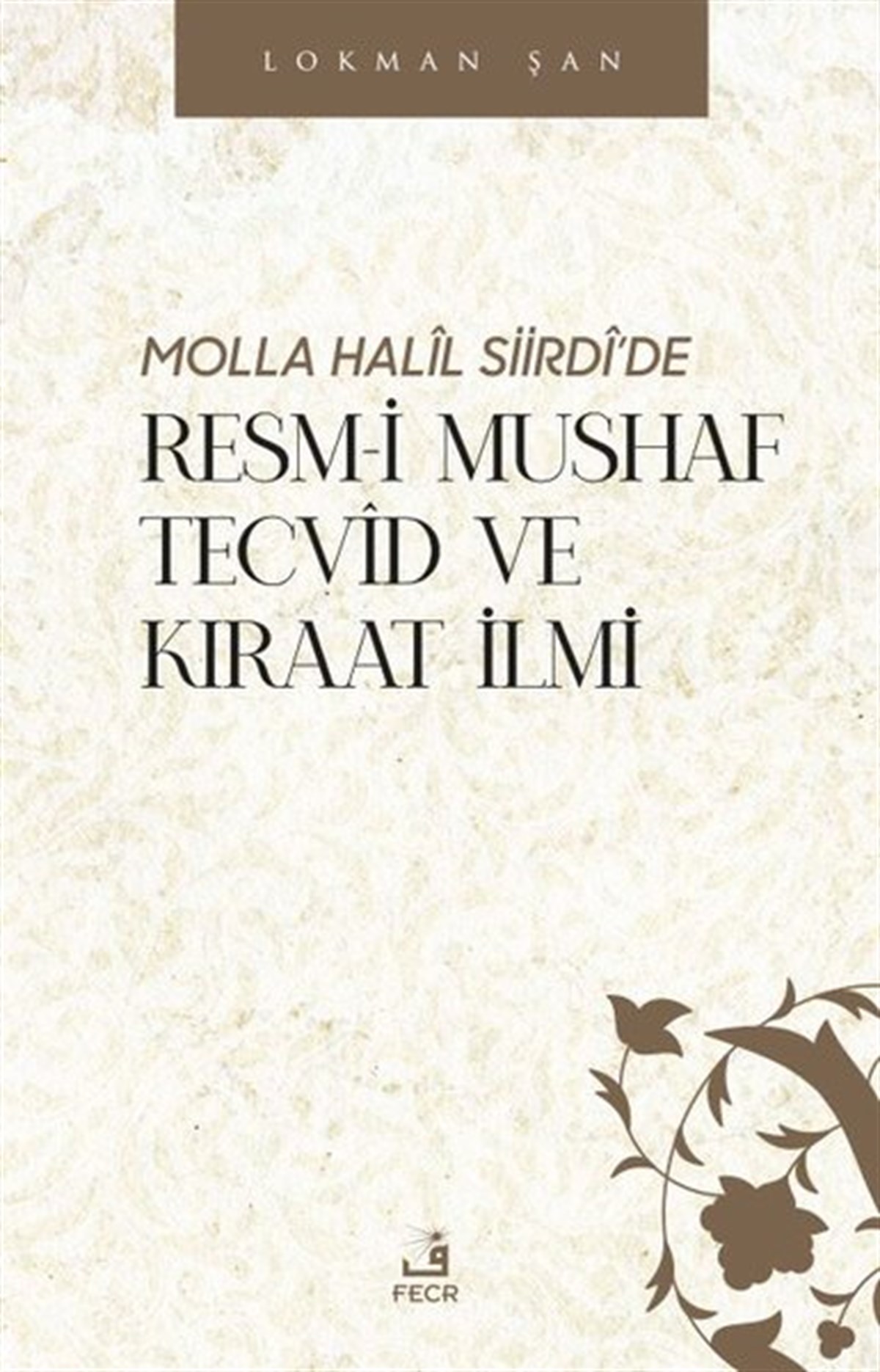 Lokman Şanİslami KitaplarMolla Halil Siirdi'de Resm-i Mushaf Tecvid ve Kıraat İlmi