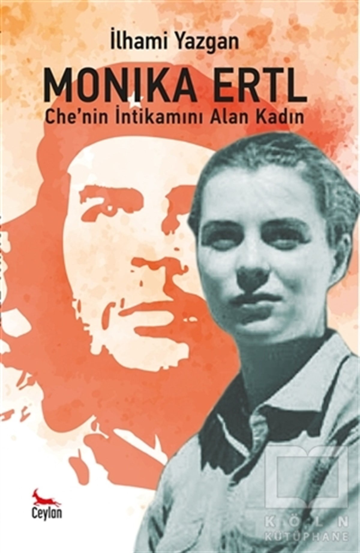 İlhami YazganAnlatıMonika Ertl - Che’nin intikamını Alan Kadın