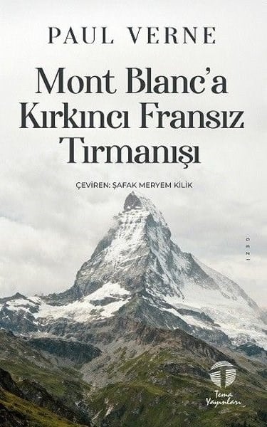 Paul VerneGezi Rehberi KitaplarıMont Blanc'a Kırkıncı Fransız Tırmanışı