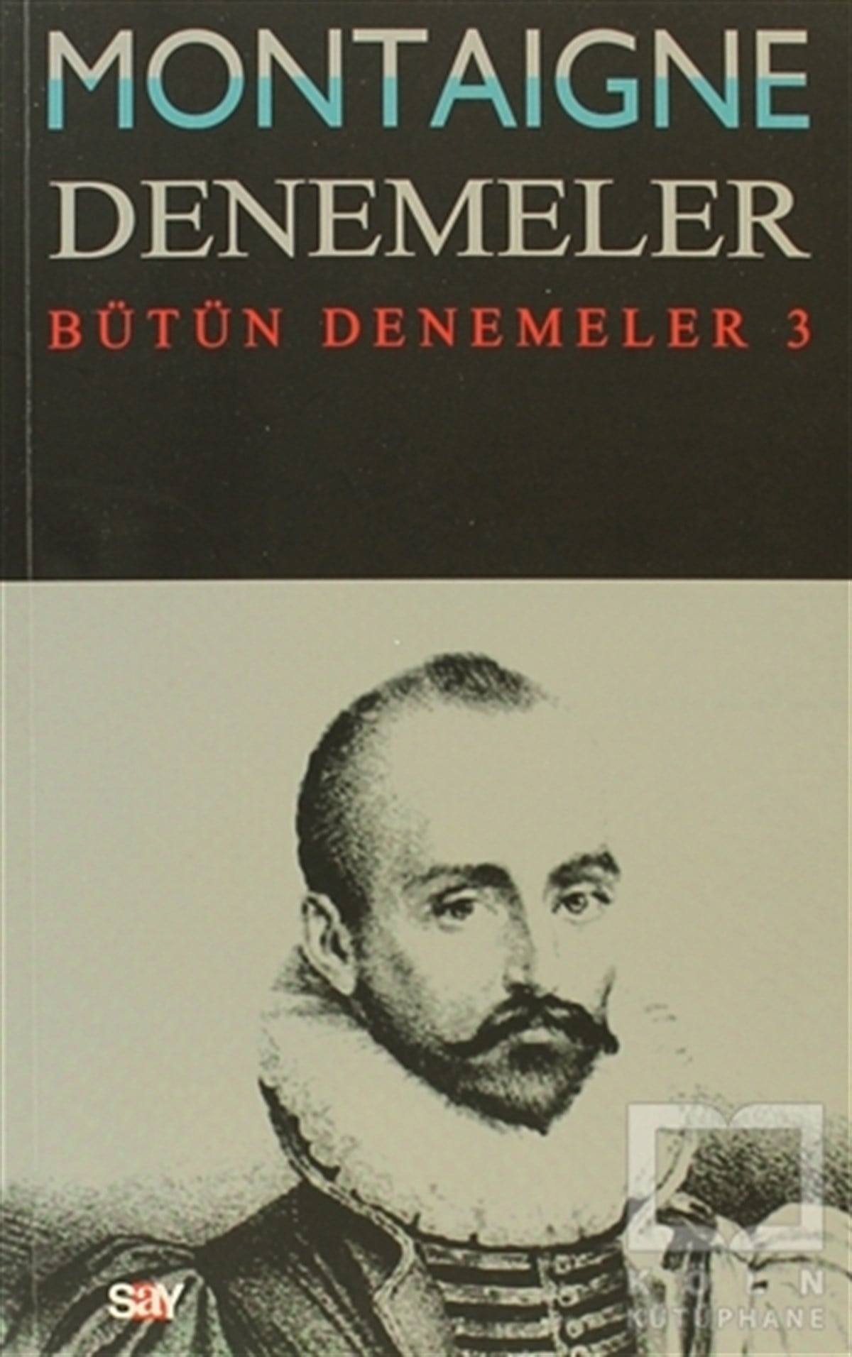 Michel de MontaigneDenemeMontaigne Denemeler / Bütün Denemeler - 3