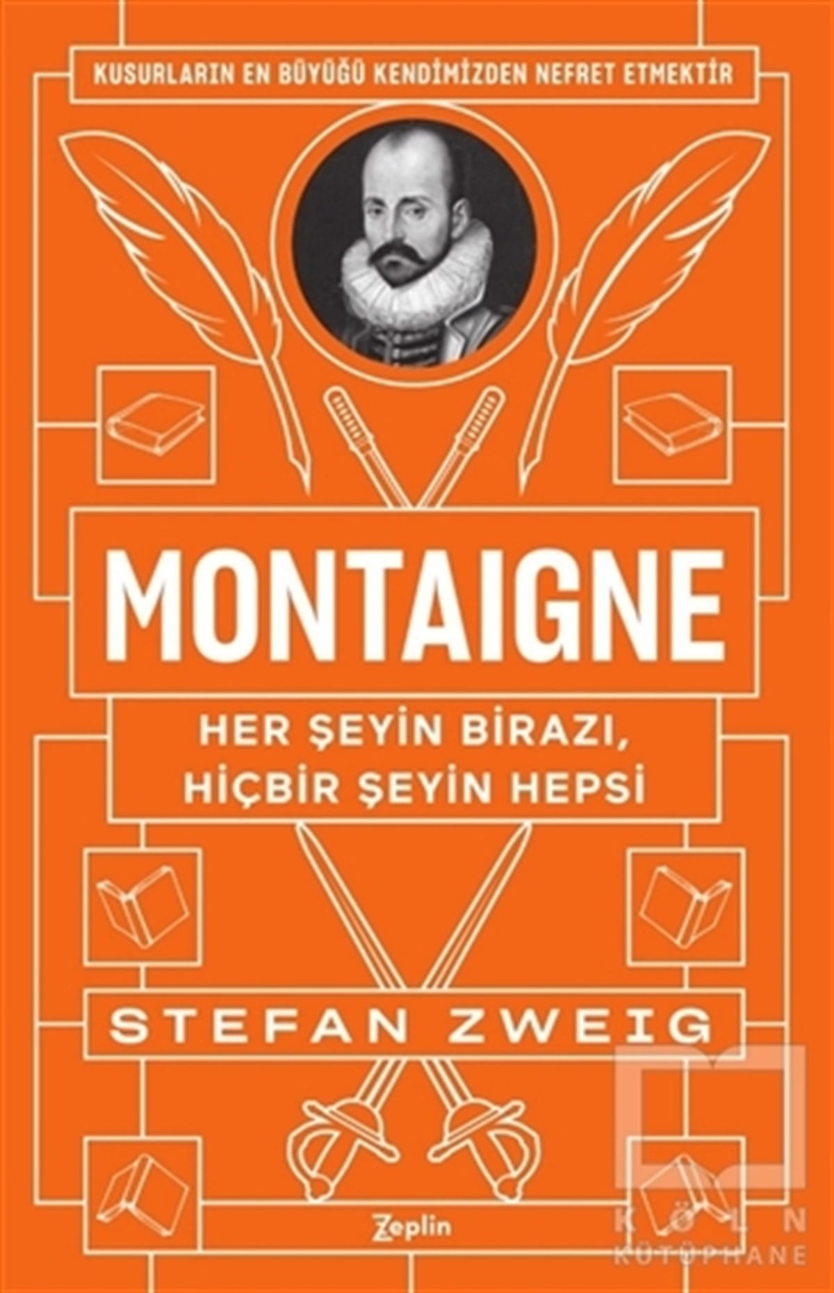 Stefan ZweigBiyografi-OtobiyogafiMontaigne: Her Şeyin Birazı, Hiçbir Şeyin Hepsi